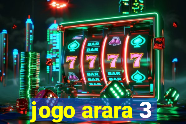 jogo arara 3